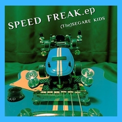 Segare Kids Speed Freak.EP VINYL 7"