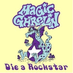 Magic Ghrelin Die A Rockstar VINYL 7"