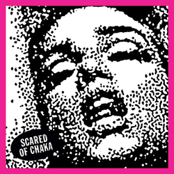 Scared Of Chaka Bated Breath VINYL 7"