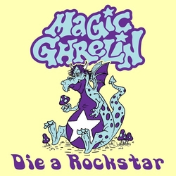 Magic Ghrelin Die A Rockstar VINYL 7"