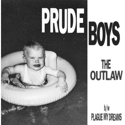 Prude Boys The Outlaw / Plague My Dreams VINYL 7"