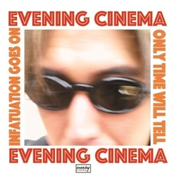 Evening Cinema Infatuation Goes On / Only Time Will Tell VINYL 7"