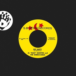 Al “Man” Muntzie And The Embraceables Die Happy - RED VINYL 7"