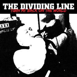 Dividing Line Turn My Back On The World VINYL 7"