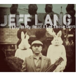 Jeff Lang I Live a Lot in MY Head These Days CD