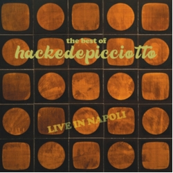 hackedepicciotto The Best Of Hackedepicciotto (Live In Napoli) VINYL LP