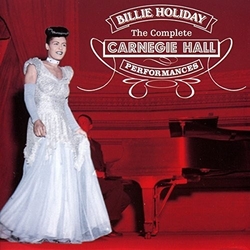 Billie Holiday The Complete Carnegie Hall Performances CD