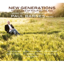 Paul Barnes New Generations - PHILIP GLASS AND MUSIC OF THE NEXT GENERATION CD