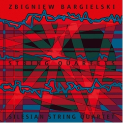 Zbigniew Bargielski & Silesian String Quartet Zbigniew Bargielski String Quartets CD