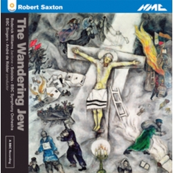 Robert Saxton The Wandering Jew CD
