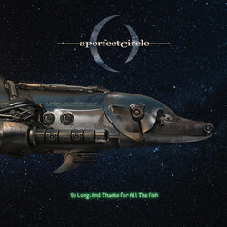 A Perfect Circle So Long, And Thanks For All The Fish Vinyl