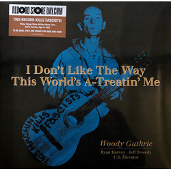 Woody Guthrie / Ryan Harvey / Jeff Tweedy / U.S. Elevator I Don't Like The Way This World's A-Treatin' Me Vinyl