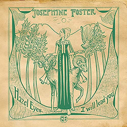 Josephine Foster Hazel Eyes, I Will Lead You Vinyl LP