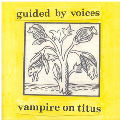 Guided By Voices Vampire On Titus Vinyl LP