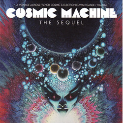 Various Cosmic Machine The Sequel - A Voyage Across French Cosmic & Electronic Avantgarde (70s-80s)