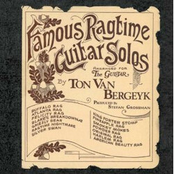 Ton Van Bergeijk Famous Ragtime Guitar Solos