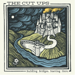 The Cut Ups Building Bridges, Starting Here.
