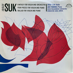 Josef Suk (2) / Josef Suk / Jan Panenka / The Czech Philharmonic Orchestra / Karel Ančerl Fantasy For Violin And Orchestra / Four Pieces For Violin An