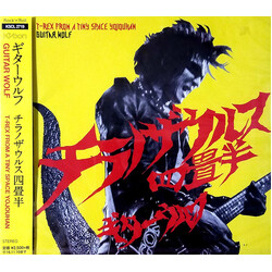 Guitar Wolf チラノザウルス四畳半 = T-Rex From A Tiny Space Yojouhan
