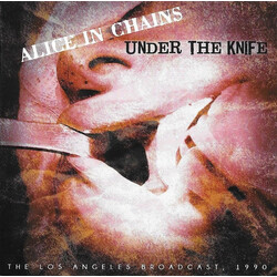 Alice In Chains Under The Knife (The Los Angeles Broadcast 1990)