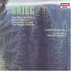 Edvard Grieg / Ulster Orchestra / Vernon Handley Peer Gynt, Suite No.1 / Sigurd Jorsalfar / Symphonic Dances / Two Elegiac Melodies