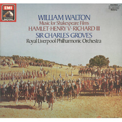 Sir William Walton / Sir Charles Groves / Royal Liverpool Philharmonic Orchestra Music For Shakespeare Films: Hamlet, Henry V, Richard III