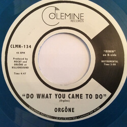 Orgone Do What You Came To Do / Ronin