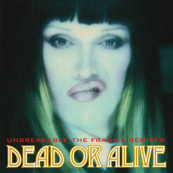 Dead Or Alive Unbreakable_The Fragile Remixes