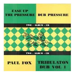 Paul Fox (12) / Tribulation All Stars Ease Up The Pressure / Dub Pressure