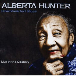 Alberta Hunter Downhearted Blues: Live At The Cookery