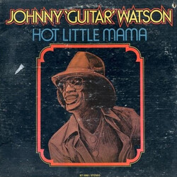 Johnny Guitar Watson Hot Little Mama
