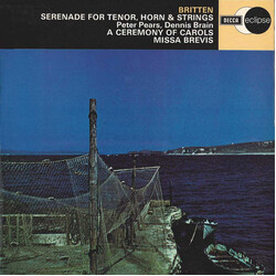 Benjamin Britten / Peter Pears / Dennis Brain Serenade For Tenor, Horn & Strings / A Ceremony Of Carols / Missa Brevis