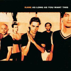 Kane (2) As Long As You Want This