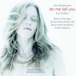 Hans Abrahamsen / Barbara Hannigan Let Me Tell You