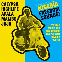 Various Nigeria Freedom Sounds! (Popular Music & The Birth Of Independent Nigeria 1960-63)