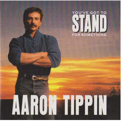 Aaron Tippin You've Got To Stand For Something