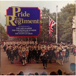 The Band Of The Life Guards / Coldstream Guards / Pipes And Drums Of The Scots Guards Pride Of The Regiments