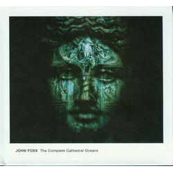 John Foxx The Complete Cathedral Oceans