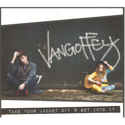Vangoffey Take Your Jacket Off & Get Into It