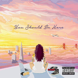 Kehlani You Should Be Here