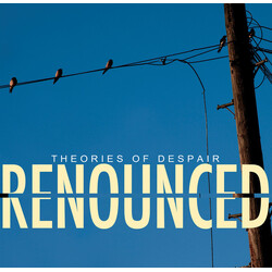 Renounced (2) Theories Of Despair