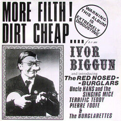 Ivor Biggun / Ivor Biggun & The Red-Nosed Burglars More Filth ! Dirt Cheap