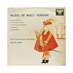 Ermanno Wolf-Ferrari / Orchestre De La Société Des Concerts Du Conservatoire / Nello Santi Music Of Wolf-Ferrari