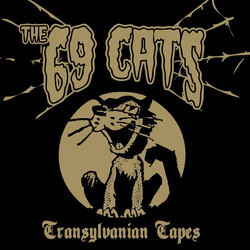 The 69 Cats Transylvanian Tapes