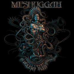 Meshuggah The Violent Sleep Of Reason