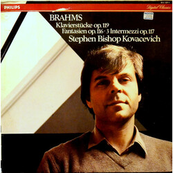 Johannes Brahms / Stephen Bishop-Kovacevich Klavierstücke Op. 119 / Fantasien op. 116 / 3 Intermezzi Op. 117