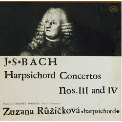 Johann Sebastian Bach / Zuzana Růžičková / Prague Chamber Soloists / Václav Neumann Harpsichord Concertos Nos. III And IV
