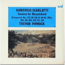 Domenico Scarlatti / Trevor Pinnock Sonatas For Harpsichord (Kirkpatrick Nos. 124, 99, 201, 87, 46, 95, 204a, 490, 491, 492, 520, 521, 513.)