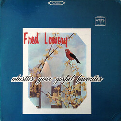 Fred Lowery (2) Fred Lowery Whistles Your Gospel Favorites