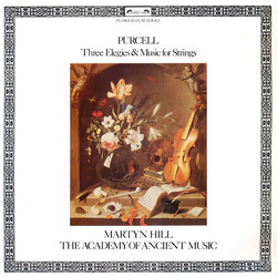 Henry Purcell / Martyn Hill / The Academy Of Ancient Music Three Elegies & Music For Strings